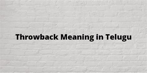 throwback meaning in telugu